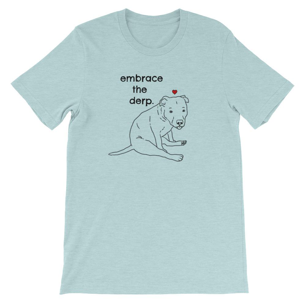 T-Shirts - Embrace The Derp Funny Pitbull T-Shirt